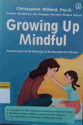 Growing Up Mindful: Membentuk anak bahagia dan berkesadaran pikiran
