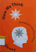 How We Think: Memahami Cara Kerja Pikiran