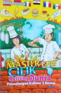 Master Chef Cilik Keliling Dunia Petualangan Kuliner 5 Benua