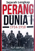 Sejarah Lengkap Perang Dunia I 1914-1918