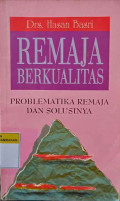 Remaja Berkualitas: Problematika Remaja dan Solusinya