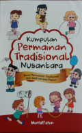 Kumpulan Permainan Tradisional Nusantara: Berisi Permainan Tradisional dari Aceh sampai Papua