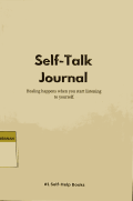 Self-Talk Journal: Healing Happens whwn you starts listening to yourself