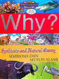Why? Symbiosis and natural enemy: Simbiosis dan musuh alami